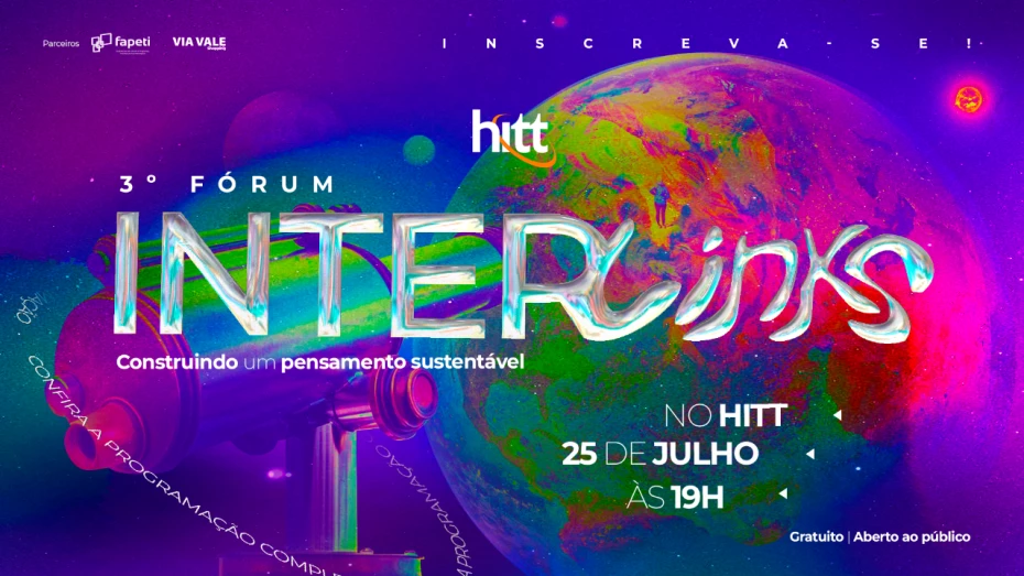 Pensamento sustentável é tema do 3° Fórum InterLinks do HITT