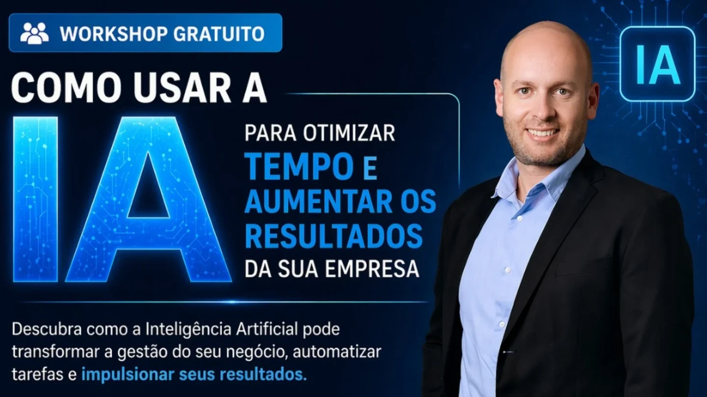 Workshop – Como usar a IA para otimizar tempo e aumentar os resultados da sua empresa