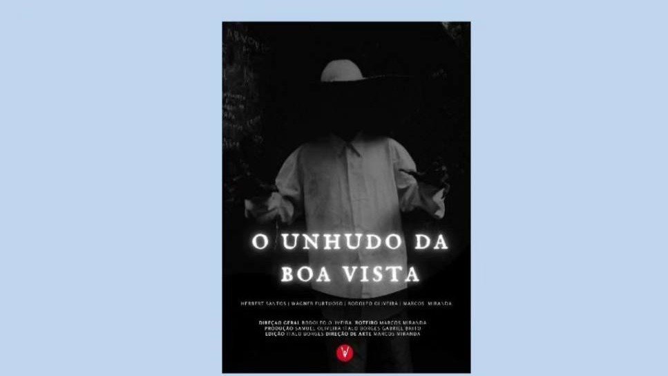 O unhundo da Boa Vista - Mostra do Cinema Valeparaibano