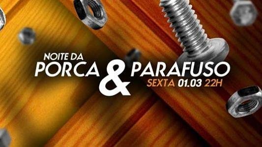 Noite da Porca & Parafuso