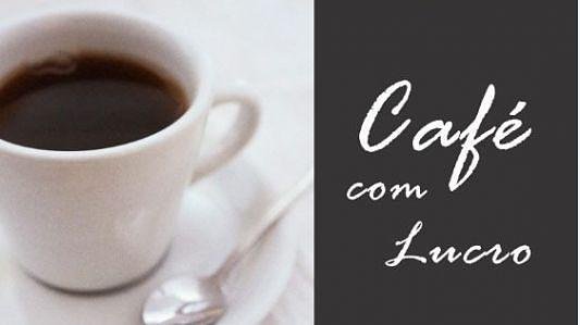 Café com lucro