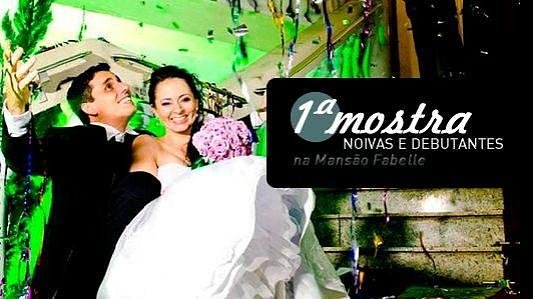 1ª Mostra Noivas e Debutantes - Mansão Fabelle