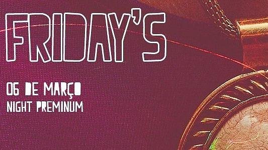 Fridays