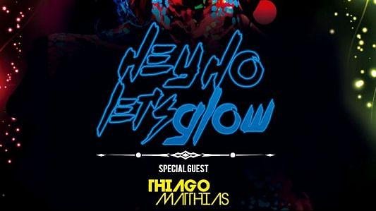 Hey Ho, Lets Glow 