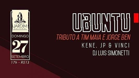 Ubuntu - Tributo a Tim Maia e Jorge Ben