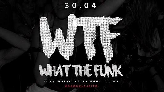 WTF - What the Funk 