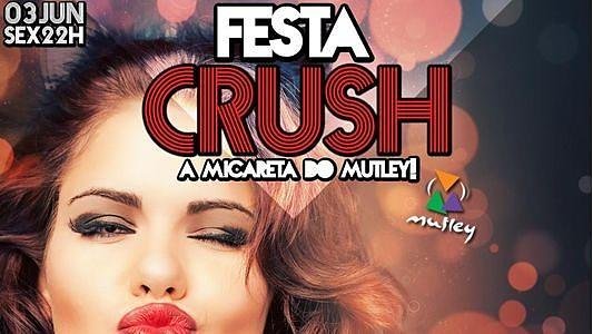 Festa Crush - A Micareta do Mutley!