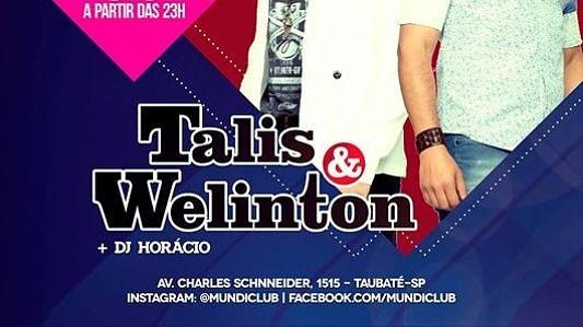 Talis & Welinton + DJ Horácio