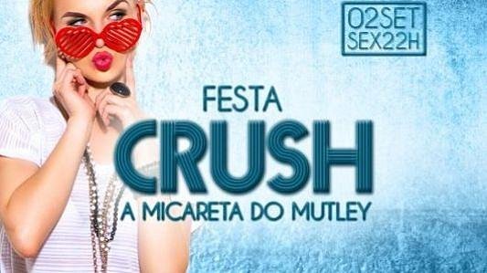 Festa Crush - A Micareta do Mutley