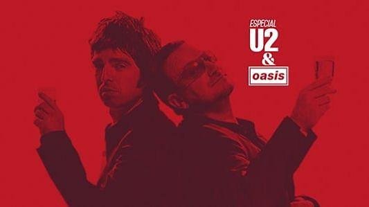 Especial U2 & Oasis