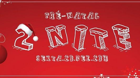 2NITE X-Mas no Porca Miséria