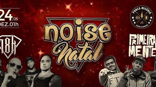 Noise Especial de Natal: PrimeiraMente e 18K