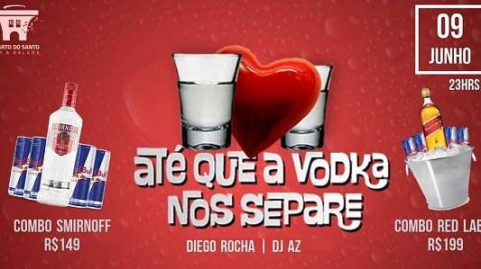 Até que a vodka nos separe!