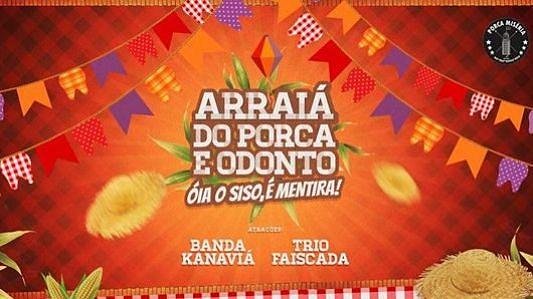 Arraiá do Porca e da Odonto