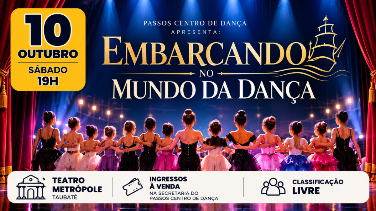 Espetáculo “Embarcando no Mundo da Dança” no Teatro Metrópole em Taubaté