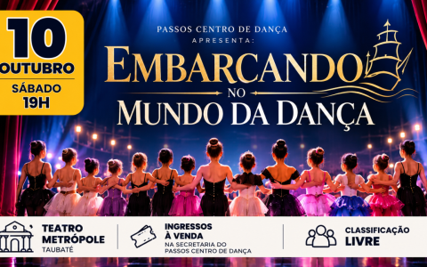 Espetáculo “Embarcando no Mundo da Dança” no Teatro Metrópole em Taubaté