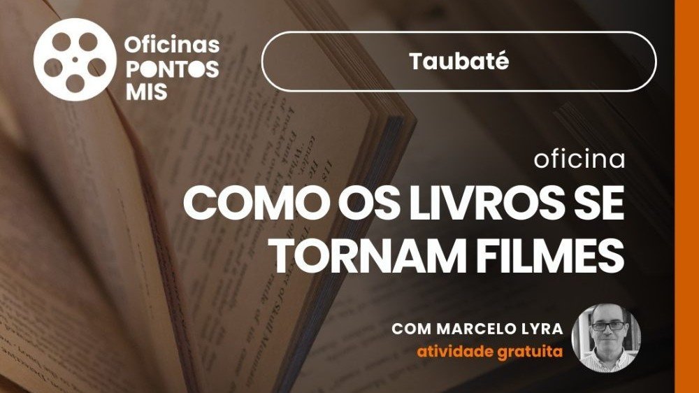 Oficina Pontos MIS | Como os Livros se tornam filmes