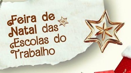 Feira de Natl das Escolas do Trabalho