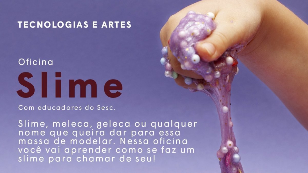 Oficina Slime - Sesc Taubaté