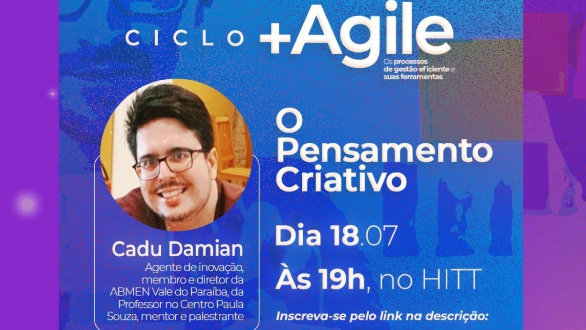 1º Ciclo + Agile | Palestra "O Pensamento Criativo"