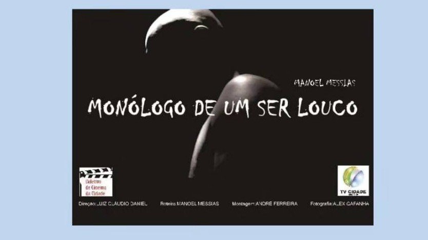 Monólogo de Um Ser Louco - Mostra do Cinema Valeparaibano