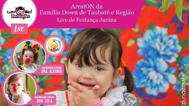 Domingo Acontece o ArraiON Da Família DOWN De Taubaté E Região 2021