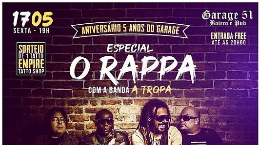 Especial O RAPPA | A Tropa | 5 Anos de Garage + Sorteio Tattoo