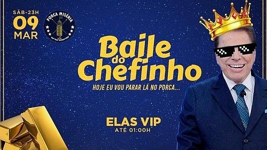 Baile do Chefinho | Elas VIP até 1h