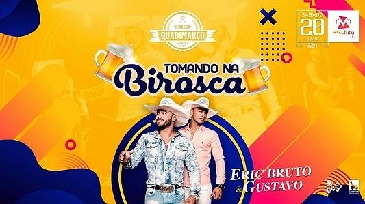 Tomando na Birosca | Eric Bruto e Gustavo