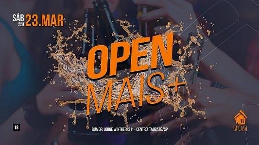 Open + // 23 de Março // Sábado // 22h // @LaCasa