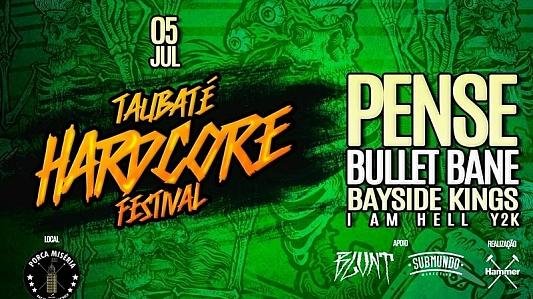 Taubaté Hardcore Festival - Pense, Bullet Bane e Bayside Kings