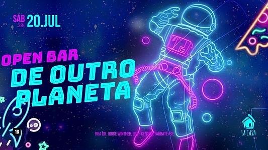 Open Bar de Outro Planeta // 20 de Julho // Sábado // 22h