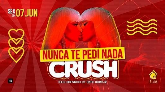 NTPN: Crush // 07 de Junho // Sexta-feira // 23h