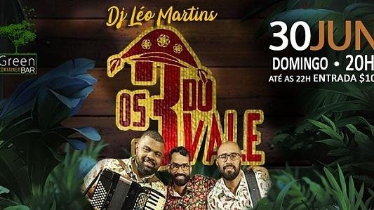 Forró Os 3 do Vale no Green!