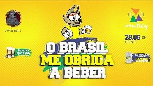 Atlética Odonto apresenta: O BRASIL ME OBRIGA A BEBER