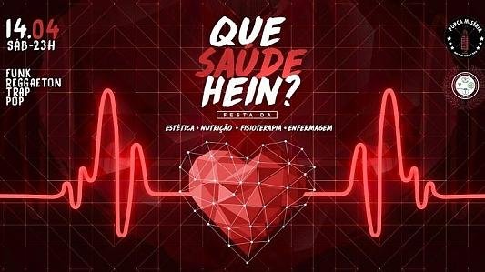 Que saúde hein?