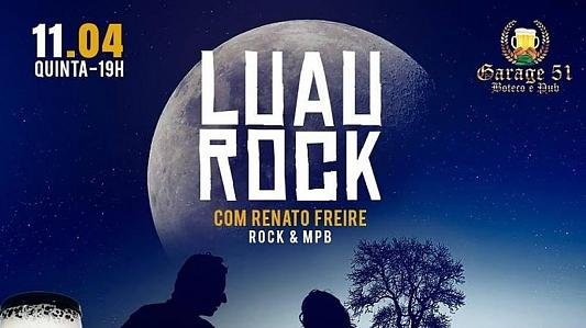 Luau Rock do Garage 51 com Renato Freire