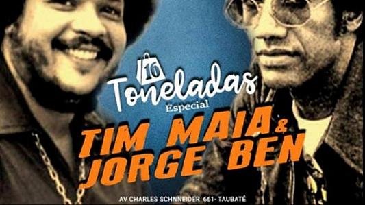 Especial Tim Maia & Jorge Ben