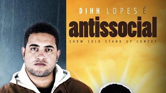 Dihh Lopes é Antissocial