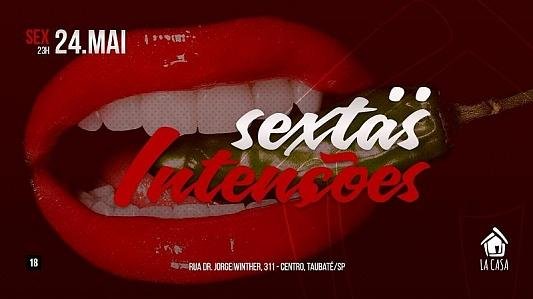 Sextas Intenções // 24 de Maio // Sexta-Feira // 23h