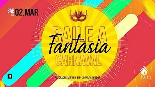 Baile A Fantasia // Carnaval // 02 de Março // Sábado //22 h