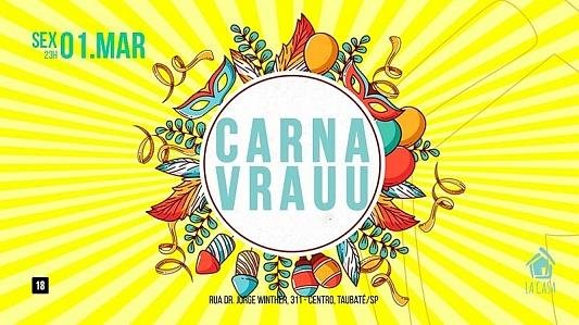 CarnaVrau // 01 de Março // Sexta-feira // 23 h