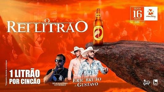O REI LITRÃO | Um Litrão por Cincão - Eric Bruto e Gustavo
