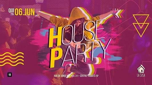 House Party #6 // 6 de Junho // Quinta-feira // 21h