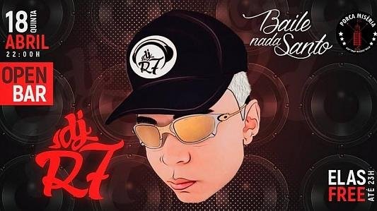 Baile Nada Santo: com DJ R7 