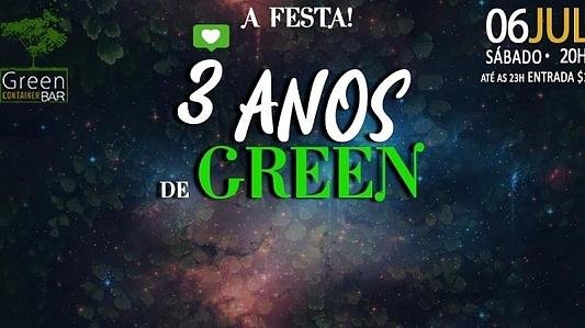 Os 3 anos do Green | A Festa!