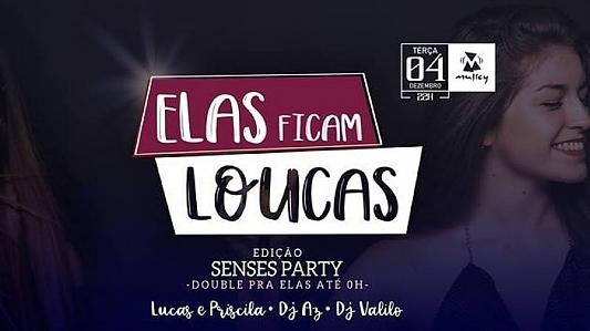 Elas ficam Loucas!