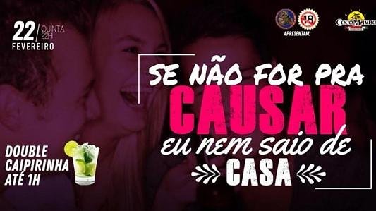 Se não for pra causar, eu nem saio de casa