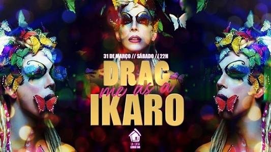Drag Me As A Ikaro