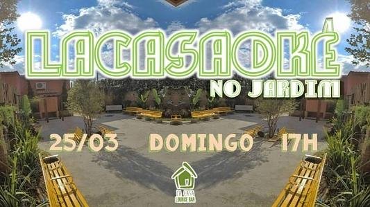LaCasaOKÊ no Jardim 